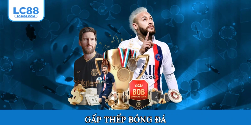 Gấp thép bóng đá